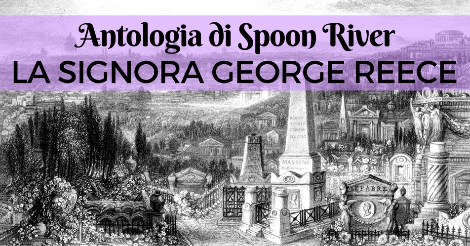 I morti si raccontano: George Reece nell’Antologia di Spoon River di